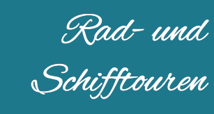 Rad- und Schifftouren