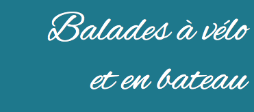 Balades à vélo  et en bateau